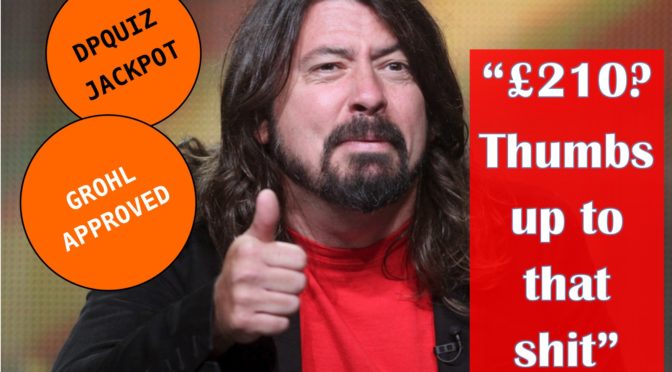 Dave Grohl approves of tonight's £210 jackpot